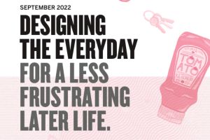 The image says in block letters "Designing the everyday for a less frustrating later life". It has a picture of a tomato sauce bottle and some keys.